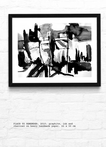 FLAGS TO REMEMBER. 2010. 42x30 cm/ 16.5x11.8 in. ink, graphite and charcoal on heavy handmade paper